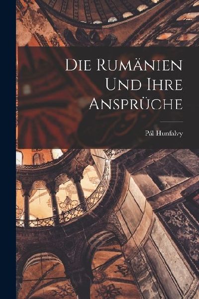 Die Rumänien und Ihre Ansprüche