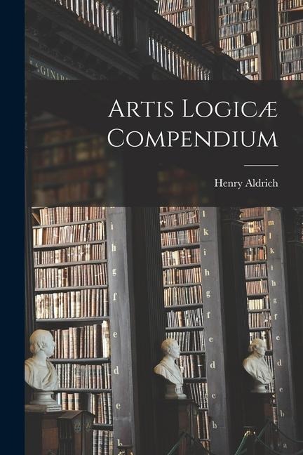 Artis Logicæ Compendium