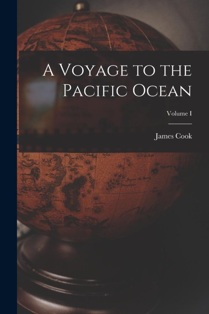 A Voyage to the Pacific Ocean; Volume I
