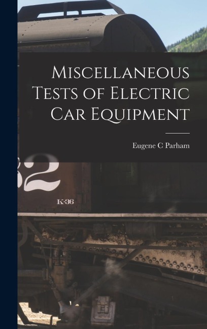 Miscellaneous Tests of Electric Car Equipment