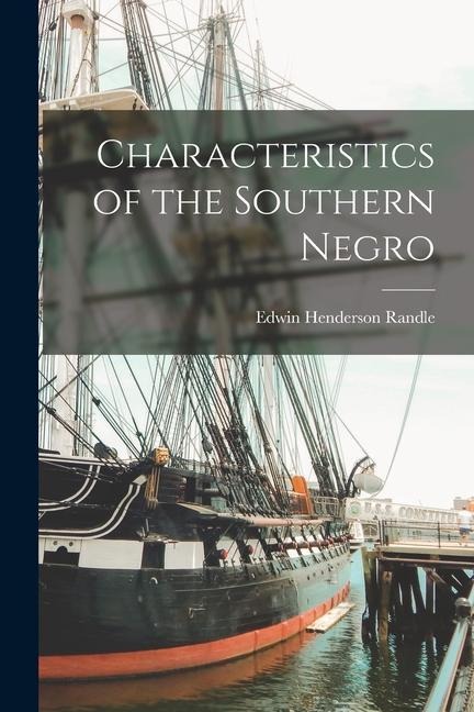 Characteristics of the Southern Negro