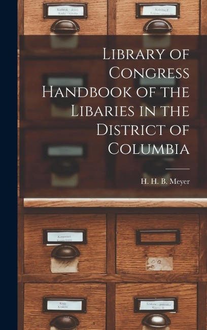 Library of Congress Handbook of the Libaries in the District of Columbia