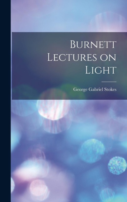 Burnett Lectures on Light