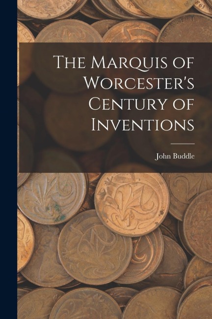 The Marquis of Worcesters Century of Inventions