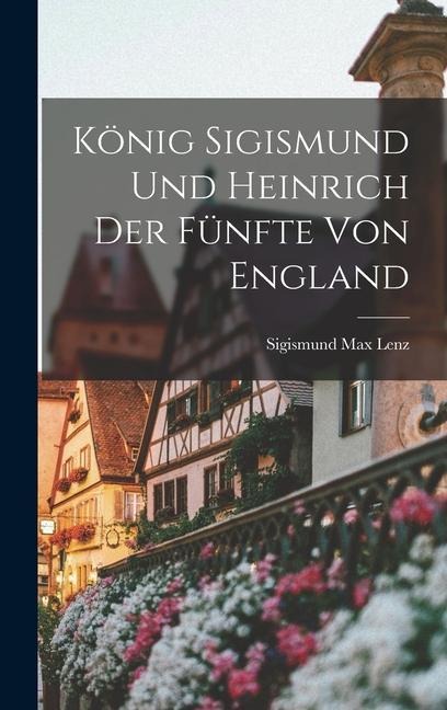 König Sigismund und Heinrich der Fünfte von England