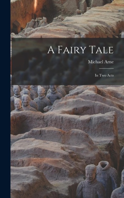A Fairy Tale: In Two Acts