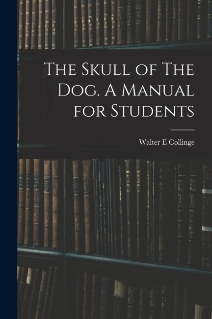 The Skull of The Dog. A Manual for Students