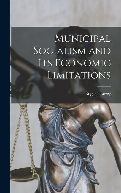 Municipal Socialism and Its Economic Limitations