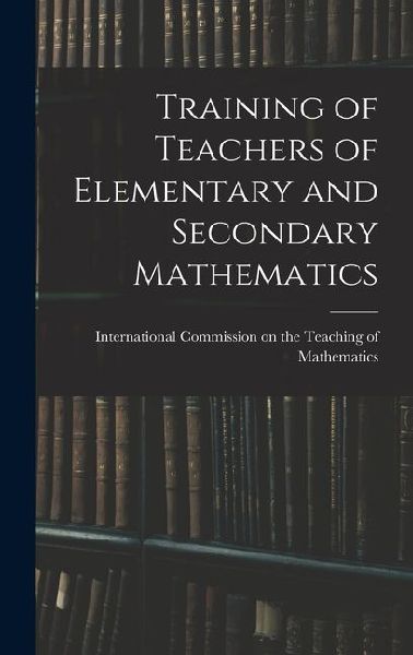 Training of Teachers of Elementary and Secondary Mathematics