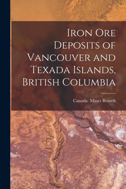 Iron ore Deposits of Vancouver and Texada Islands, British Columbia
