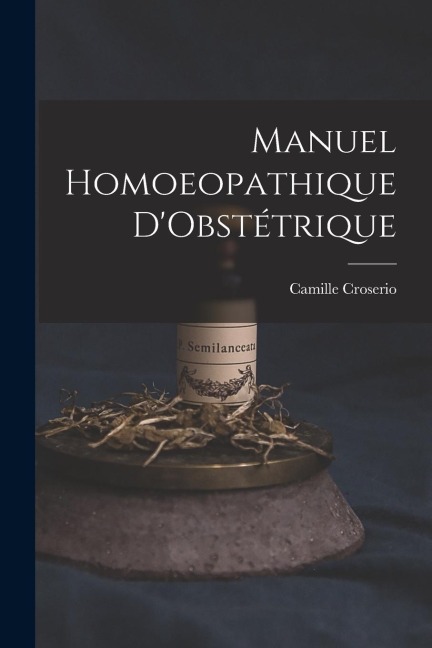 Manuel Homoeopathique DObstétrique