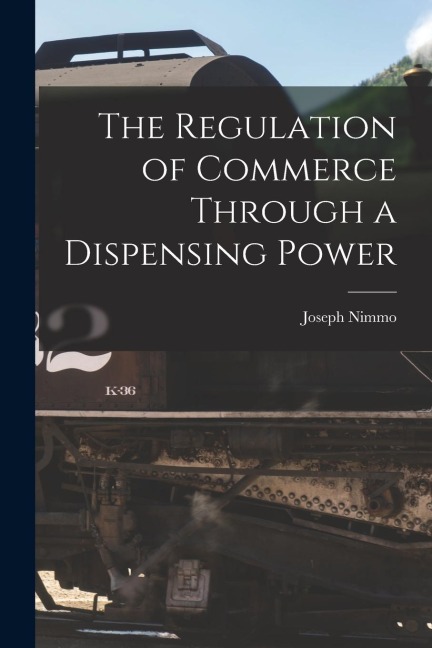 The Regulation of Commerce Through a Dispensing Power