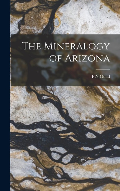 The Mineralogy of Arizona