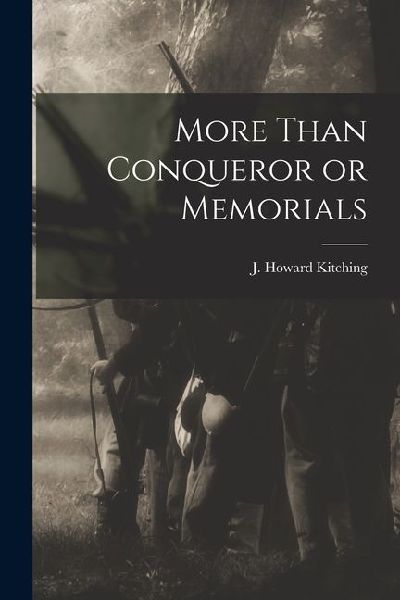 More Than Conqueror or Memorials