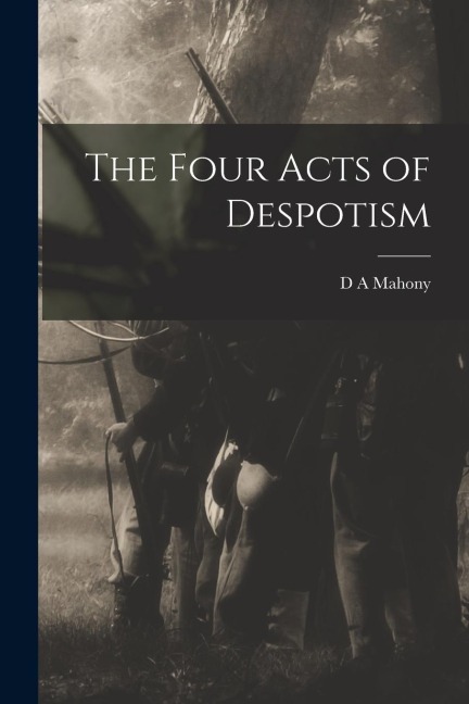 The Four Acts of Despotism