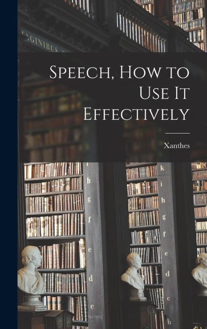 Speech, How to Use it Effectively