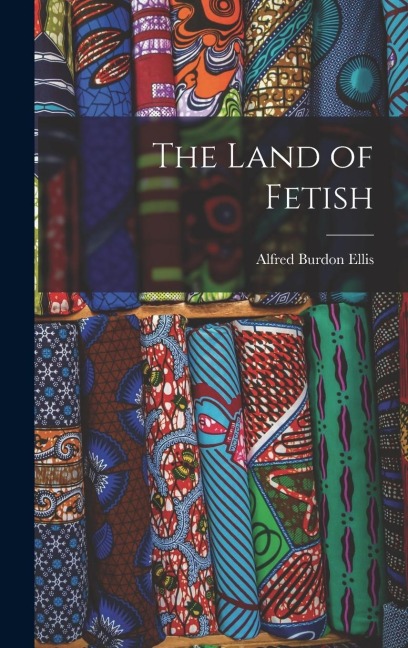 The Land of Fetish