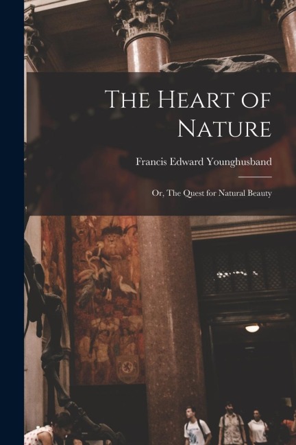 The Heart of Nature; or, The Quest for Natural Beauty