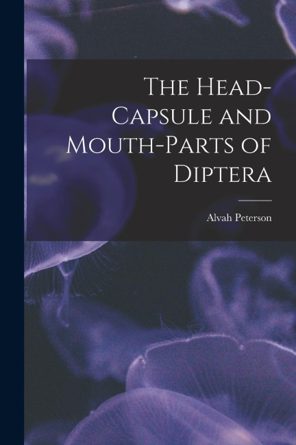 The Head-Capsule and Mouth-Parts of Diptera