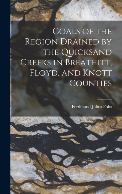 Coals of the Region Drained by the Quicksand Creeks in Breathitt, Floyd, and Knott Counties