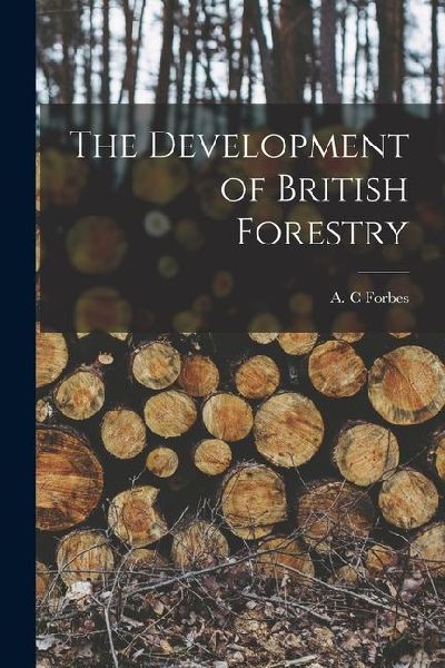 The Development of British Forestry