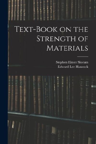 Text-Book on the Strength of Materials