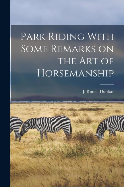 Park Riding With Some Remarks on the Art of Horsemanship