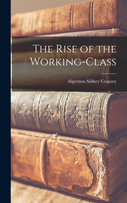 The Rise of the Working-class