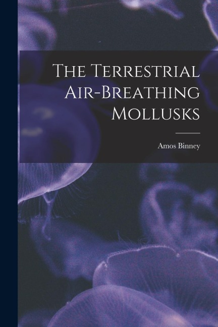 The Terrestrial Air-breathing Mollusks