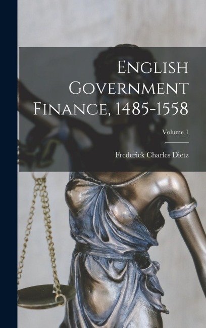 English Government Finance, 1485-1558; Volume 1