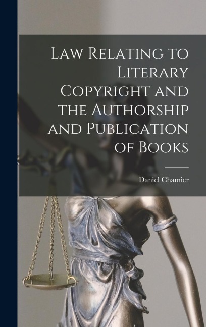 Law Relating to Literary Copyright and the Authorship and Publication of Books