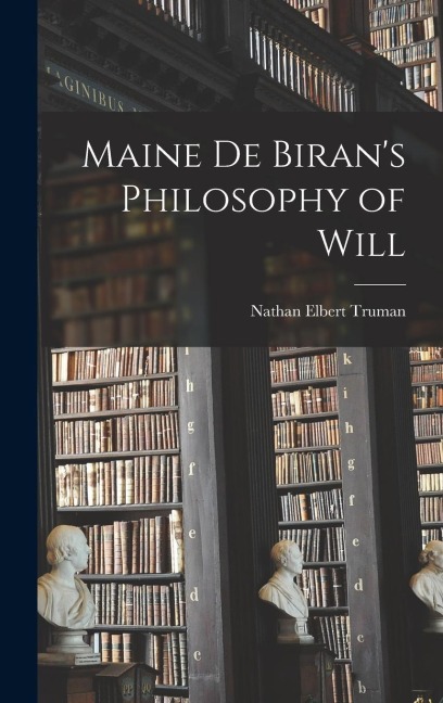 Maine De Biran's Philosophy of Will