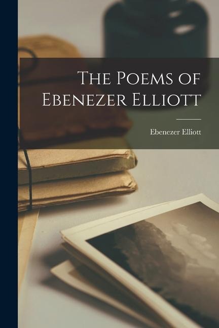 The Poems of Ebenezer Elliott