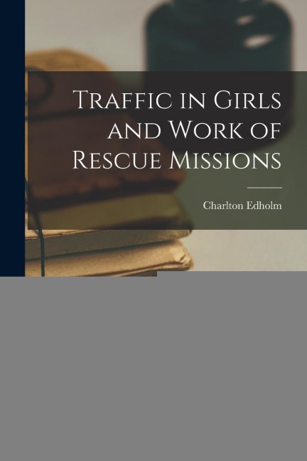 Traffic in Girls and Work of Rescue Missions