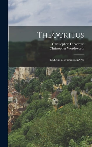 Theocritus Codicum Manuscritorum Ope