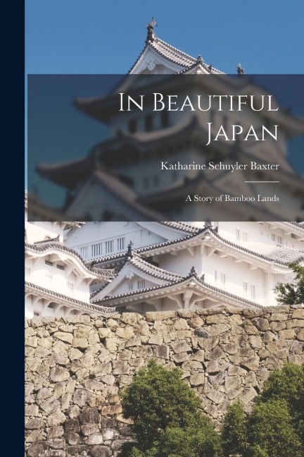 In Beautiful Japan: A Story of Bamboo Lands