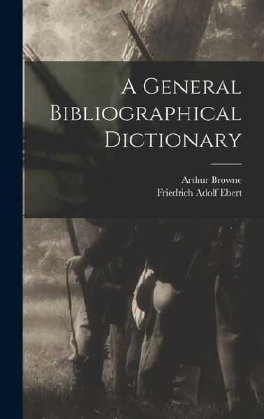 A General Bibliographical Dictionary