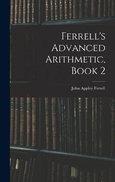 Ferrells Advanced Arithmetic, Book 2