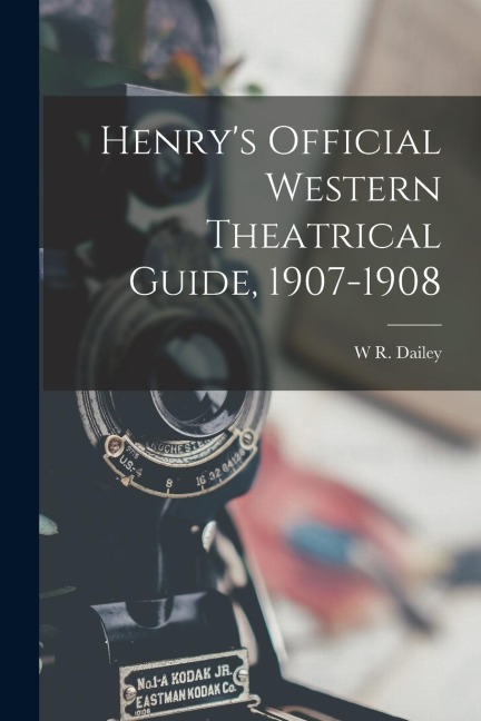 Henrys Official Western Theatrical Guide, 1907-1908