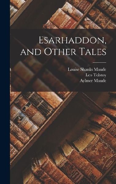 Esarhaddon, and Other Tales