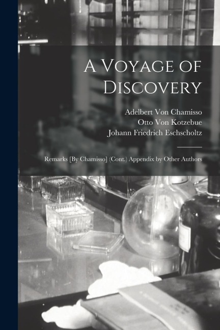 A Voyage of Discovery: Remarks [By Chamisso] (Cont.) Appendix by Other Authors