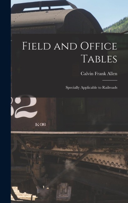 Field and Office Tables: Specially Applicable to Railroads