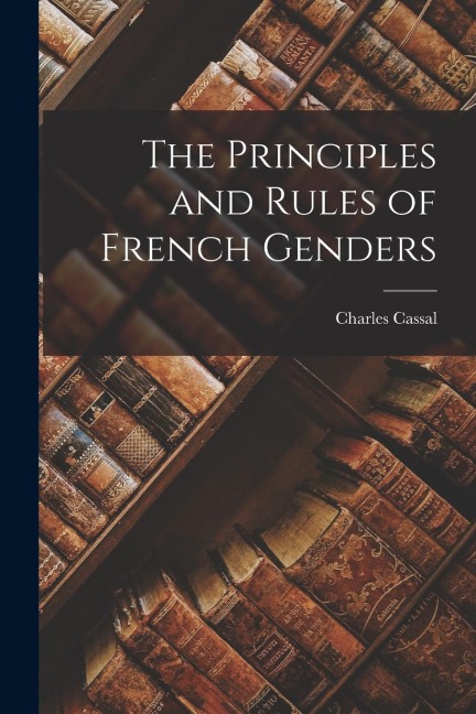 The Principles and Rules of French Genders