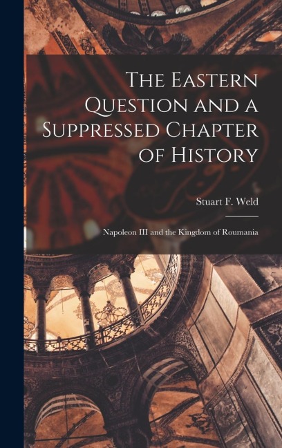 The Eastern Question and a Suppressed Chapter of History: Napoleon III and the Kingdom of Roumania