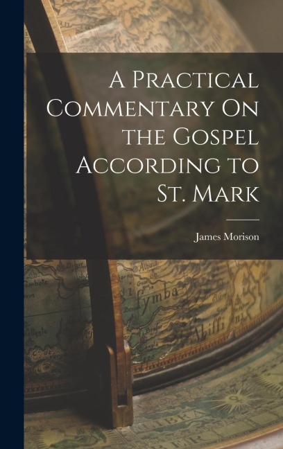 A Practical Commentary On the Gospel According to St. Mark