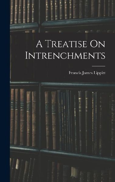 A Treatise On Intrenchments