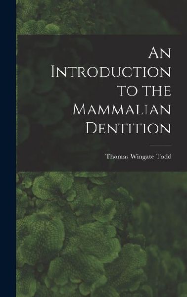 An Introduction to the Mammalian Dentition