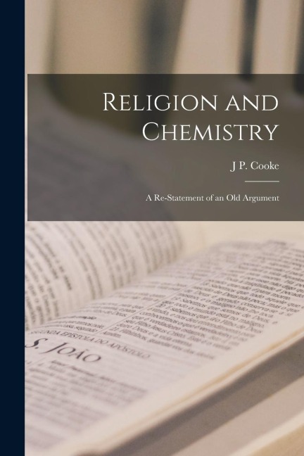 Religion and Chemistry: A Re-Statement of an Old Argument