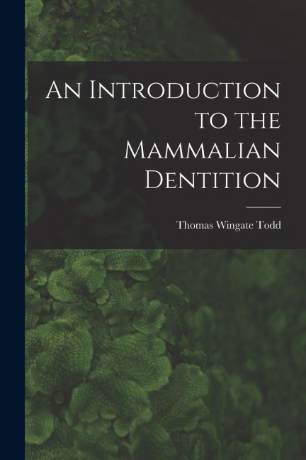 An Introduction to the Mammalian Dentition