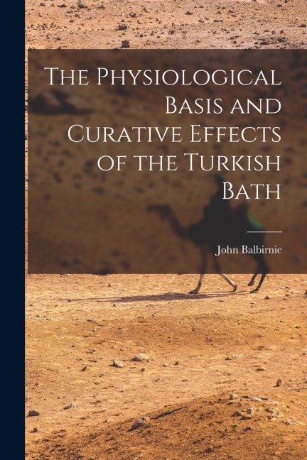 The Physiological Basis and Curative Effects of the Turkish Bath